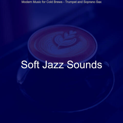 Modern Music for Cold Brews - Trumpet and Soprano Sax