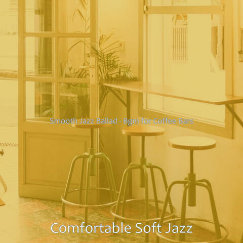 Smooth Jazz Ballad - Bgm for Coffee Bars