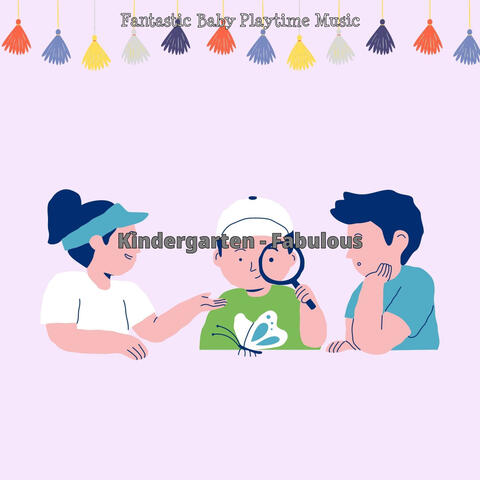 Kindergarten - Fabulous