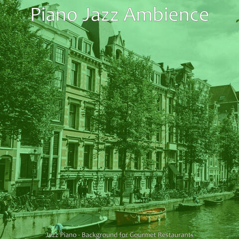 Jazz Piano - Background for Gourmet Restaurants