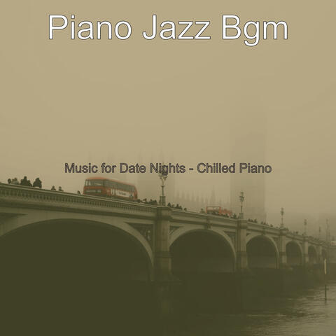 Music for Date Nights - Chilled Piano