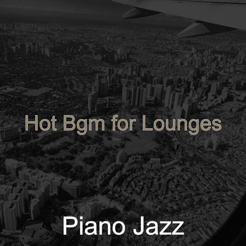 Hot Bgm for Lounges