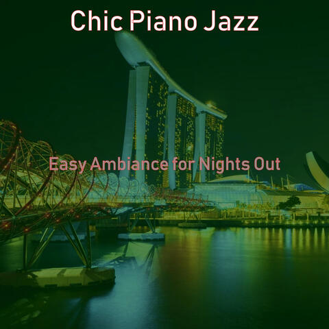 Easy Ambiance for Nights Out