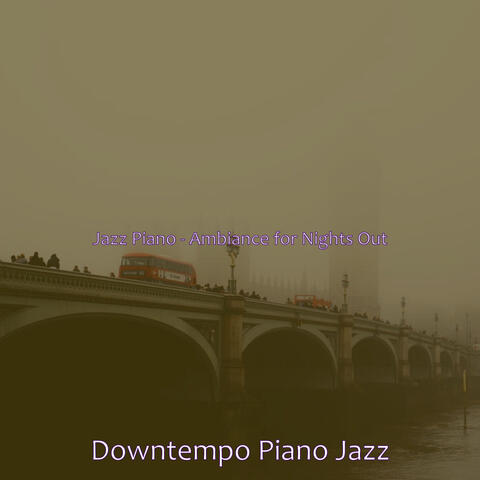 Jazz Piano - Ambiance for Nights Out