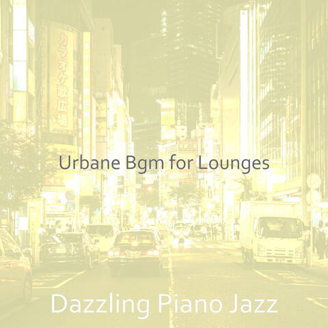 Urbane Bgm for Lounges
