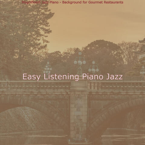 Magnificent Jazz Piano - Background for Gourmet Restaurants