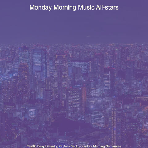 Terrific Easy Listening Guitar - Background for Morning Commutes