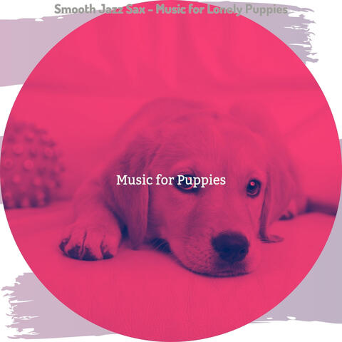 Smooth Jazz Sax - Music for Lonely Puppies