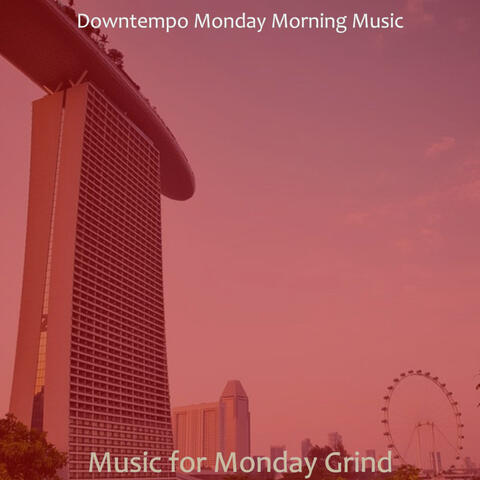 Music for Monday Grind