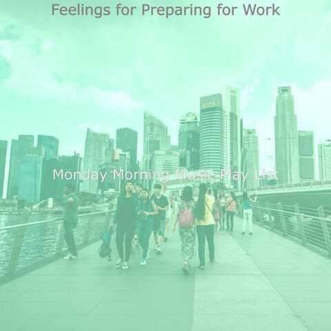 Feelings for Preparing for Work