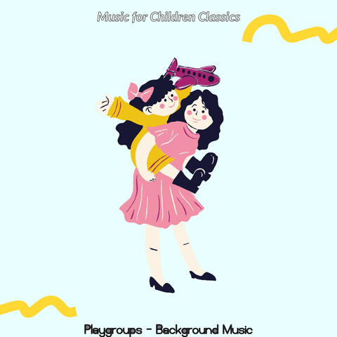 Playgroups - Background Music