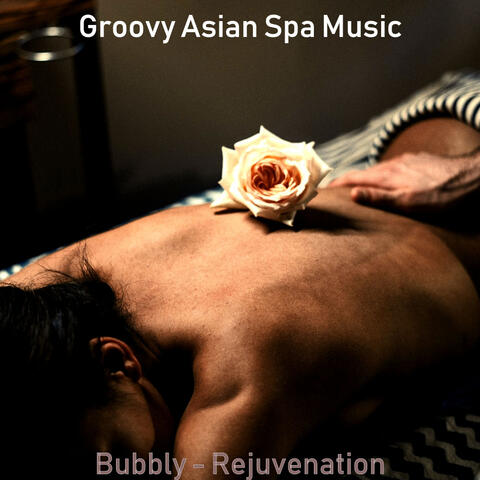Bubbly - Rejuvenation