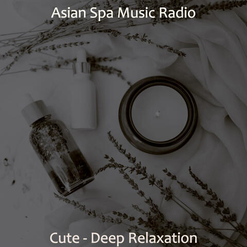 Cute - Deep Relaxation