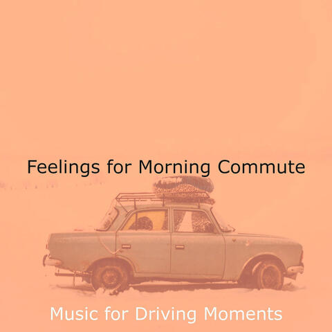 Feelings for Morning Commute