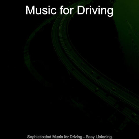Sophisticated Music for Driving - Easy Listening