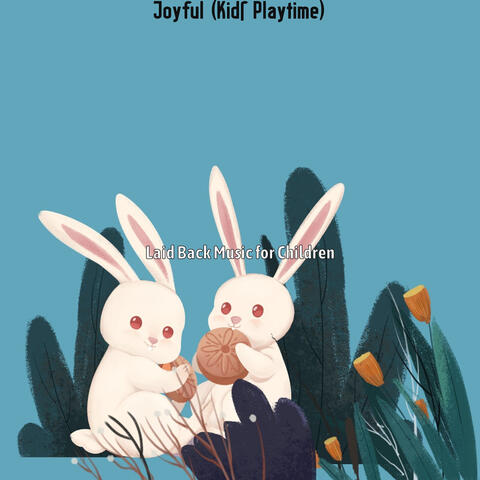 Joyful (Kids Playtime)