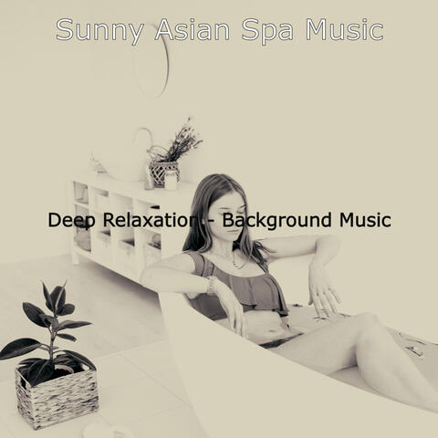 Deep Relaxation - Background Music