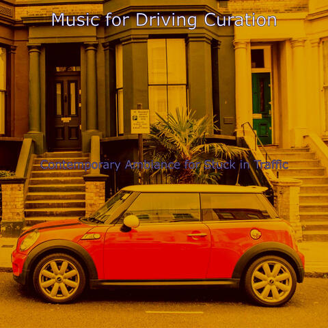 Contemporary Ambiance for Stuck in Traffic
