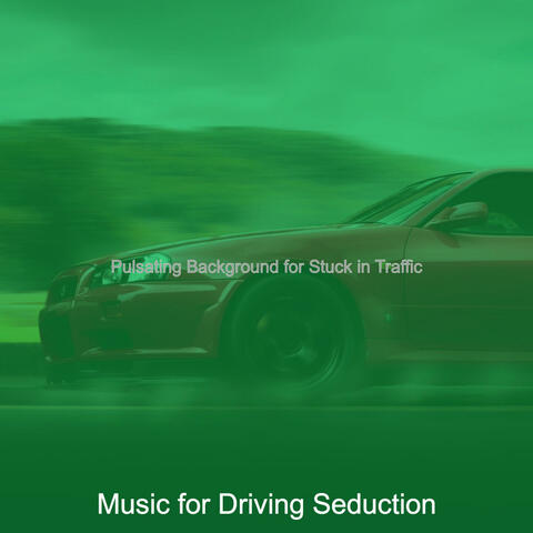 Pulsating Background for Stuck in Traffic
