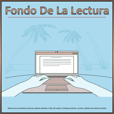 Fondo De La Lectura: Música de concentración para los mejores estudios y Olas del océano, Enfoque profundo, Lectura y Música de estudio de fondo