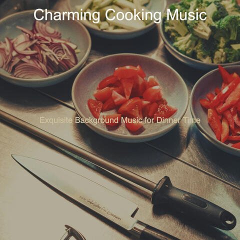 Exquisite Background Music for Dinner Time