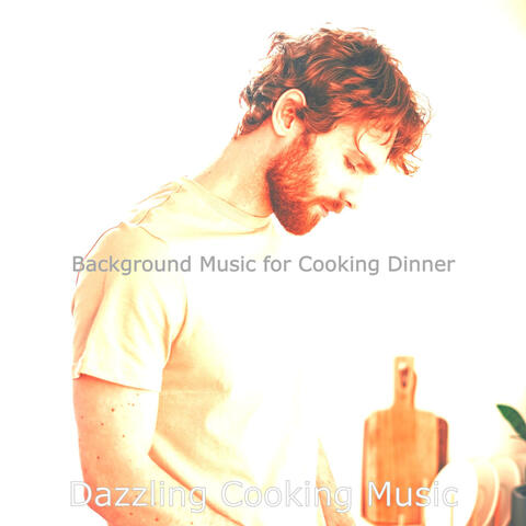Background Music for Cooking Dinner