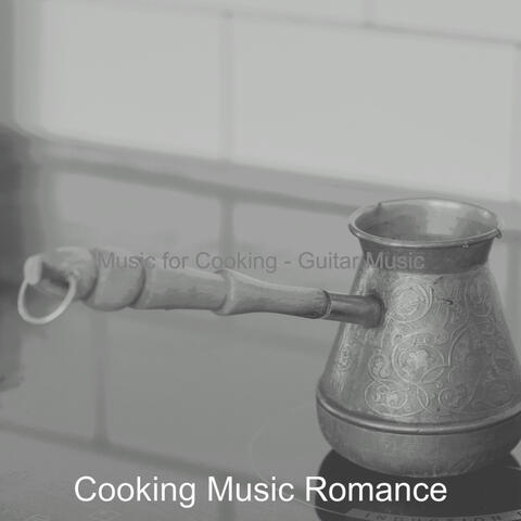 Music for Cooking - Guitar Music