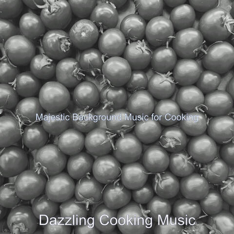 Majestic Background Music for Cooking
