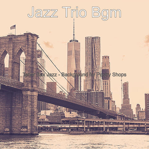 Tenor Sax Jazz - Background for Pastry Shops
