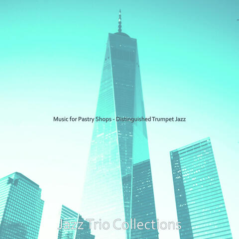 Music for Pastry Shops - Distinguished Trumpet Jazz