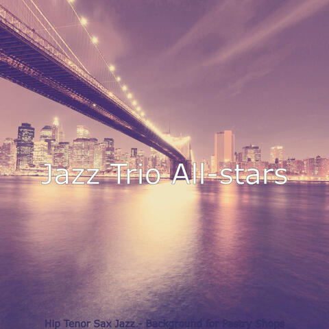 Hip Tenor Sax Jazz - Background for Pastry Shops
