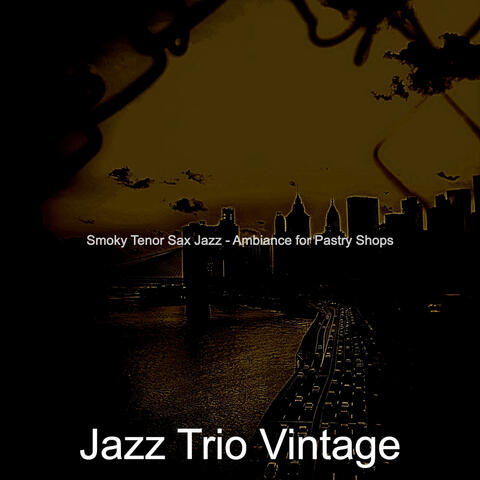 Smoky Tenor Sax Jazz - Ambiance for Pastry Shops