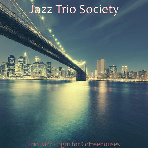 Trio Jazz - Bgm for Coffeehouses