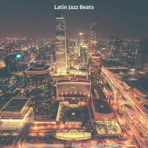 Bossa Trombone - Bgm for Hotel Lobbies