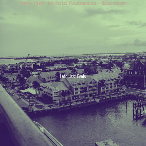Lively Music for Hotel Restaurants - Bossanova