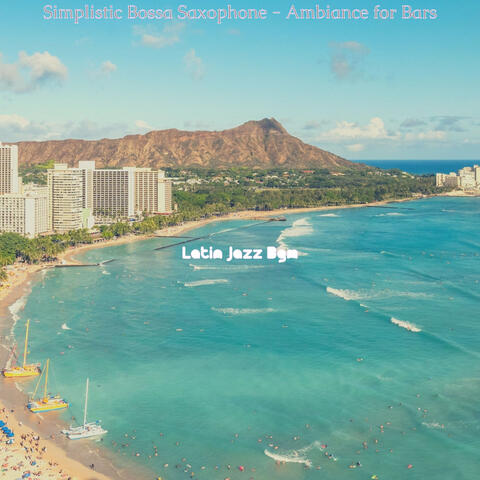 Simplistic Bossa Saxophone - Ambiance for Bars
