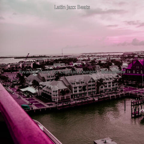 Swanky Music for Cocktail Lounges - Bossanova