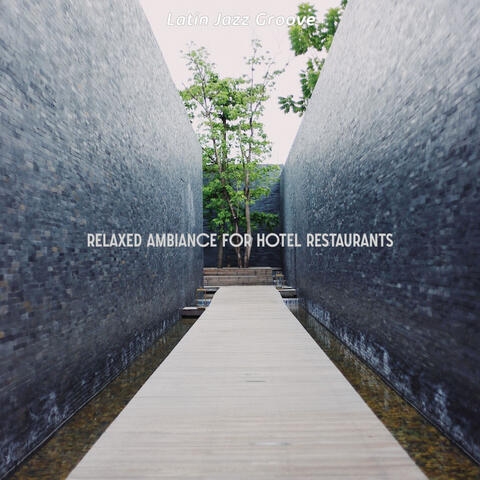 Relaxed Ambiance for Hotel Restaurants