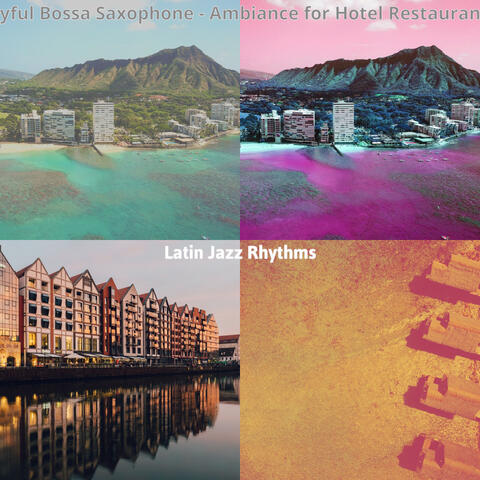 Joyful Bossa Saxophone - Ambiance for Hotel Restaurants