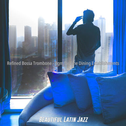 Refined Bossa Trombone - Bgm for Fine Dining Establishments