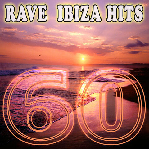 60 Rave Ibiza Hits