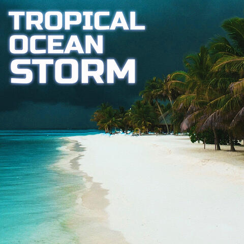 Tropical Ocean Storm
