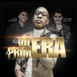De Vilera a Primera (feat. Victor Baloa & Jose Miguel Frias)