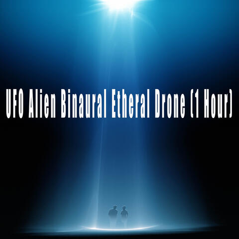 UFO Alien Binaural Etheral Drone (1 Hour)