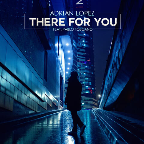 There for You (feat. Pablo Toscano)