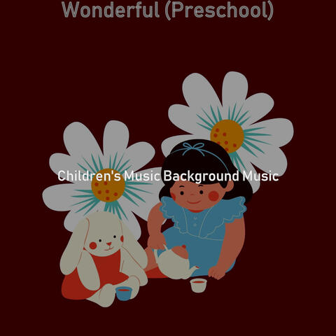 Wonderful (Preschool)