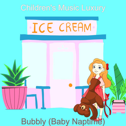 Bubbly (Baby Naptime)