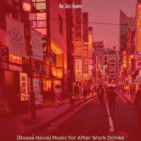(Bossa Nova) Music for After Work Drinks