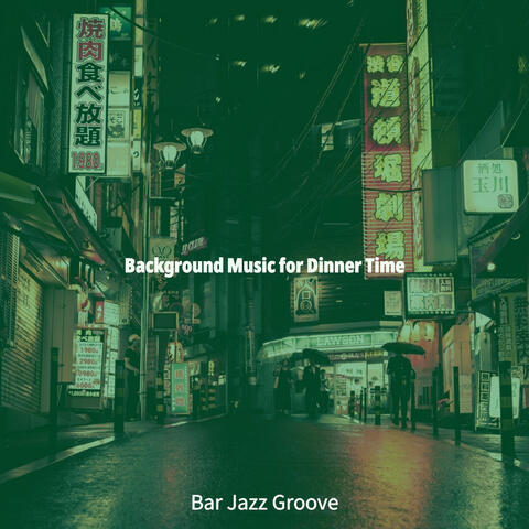 Background Music for Dinner Time