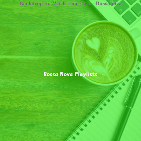 Backdrop for Work from Cafe - Bossanova